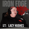 The Iron Edge - Ep.9, Lacy Hughes