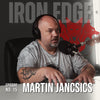 The Iron Edge - Ep.15, Martin Jancsics